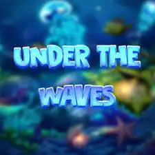 UNDER THE WAVES UNDER THE WAVES