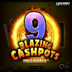 9 Blazing Cashpots 9 Blazing Cashpots