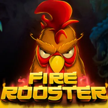 Fire Rooster Fire Rooster
